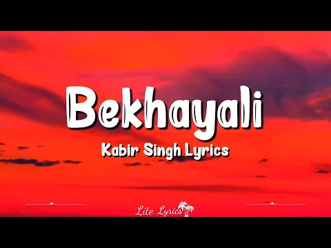 Download MP3 Bekhayali (Lyrics) | Kabir Singh | Shahid Kapoor, Kiara Advani, Sachet Tandon
