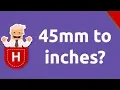 45mm to inches