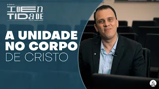 Ep. 14 - A UNIDADE NO CORPO DE CRISTO | SÉRIE IDENTIDADE - Crenças Fundamentais da Igreja Adventista