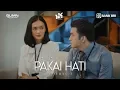 Download Lagu Pakai Hati - Episode 3