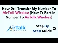 How to Transfer Your Number to AirTalk Wireless - Full Port-In Guide Requirements Activation Step