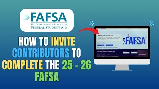 HOW TO INVITE CONTRIBUTORS PARENTS OR SPOUSE TO COMPLETE THEIR SECTION OF THE 26-27 FAFSA