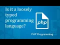 What is a loosely typed language - PHP MySQL Tutorial