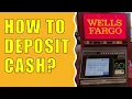 How to deposit money in ATM Wells Fargo