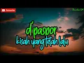 Download Lagu D'PASPOR - KISAH YANG TELAH LALU ( LIRIK ) | LAGU SEDIH | LAGU GALAU BAPER
