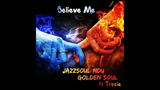 jazzsoul mdu golden soul ft trecia believe me