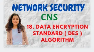 Download #18 Data Encryption Standard ( DES ) Algorithm |CNS| MP3