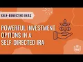 Webinar Powerful Investment Options in a Self-Directed IRA