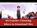 Download Lagu How to choose where to download your WeTransfer files #wetransfer