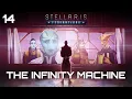 The Infinity Machine Stellaris Federations Ep 14
