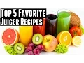 My 5 favorite juicer recipes for ENERGY Green Juice Fruit Juice Vegetable Juice
