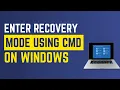 Enter Windows 11 Recovery Mode Using CMD Quick Easy