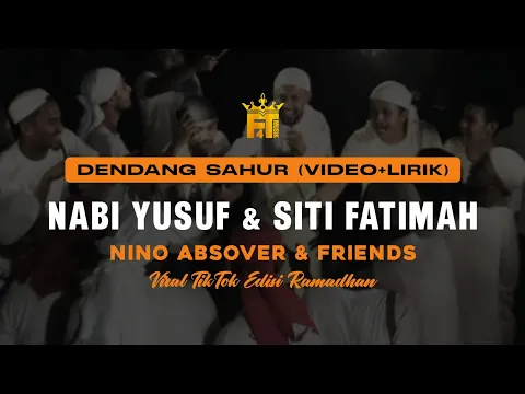 Download MP3 Dendang Sahur | Nino Absover \u0026 Friends - Nabi Yusuf \u0026 Siti Fatimah (Video+Lirik)