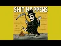 Shit Happens