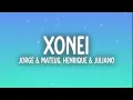 Jorge & Mateus, Henrique & Juliano - Xonei (Letra/Lyrics)