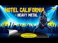 Hotel California (Heavy Metal) - Eagles (Cover)