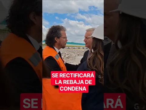 SE RECTIFICARÁ LA BAJA DE CONDENAS A ABUSADORES