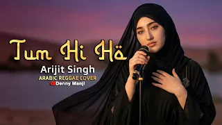 tum hi ho arijit singh arabic reggae cover lagu india baper jadi asyik banget 
