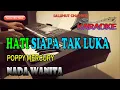 Download Lagu HATI SIAPA TAK LUKA [POPPY MERCURY] KARAOKE NADA WANITA B=DO