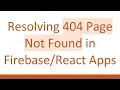 Resolving 404 Page Not Found in Apps