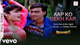 Download Aap Ko Dekh Kar - Divyashakti | Ajay Devgn | Raveena | Kumar Sanu | Alka Yagnik MP3