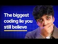 The biggest lies you ve been told about learning to code