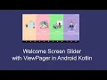 Welcome Screen Slider with ViewPaer in Android Kotlin