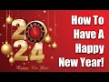 How To Have A Happy New Year 2024 Productivity Life Hacks