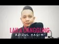 Download Lagu LAILA CANGUNG (IYETH BUSTAMI) | Cover by AZIZUL HAQIM DAA3