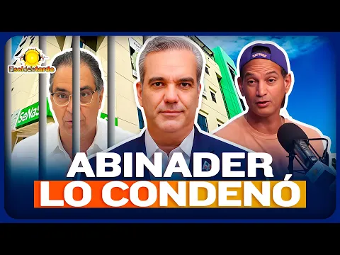 LAS DECLARACIONES DE ABINADER CONDENA A LOS INVOLUCRADOS EN CASO SENASA