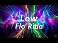 Lagu [10 Hours] - Low - Flo Rida - Perfect Loop