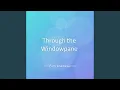 Download Lagu Through the Windowpane