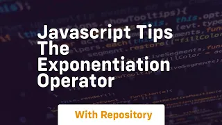 Javascript tips the exponentiation operator