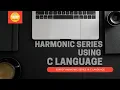 Harmonic Series Using C language Part-5