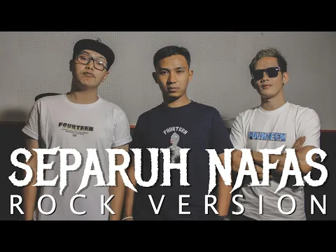 Download MP3 Dewa - Separuh Nafas [ROCK VERSION by DCMD feat DYAN x RAHMAN]