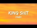 Shubh - King Shit (Lyrics)
