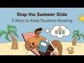 Stop the Summer Slide 3 Ways to Keep Students Reading