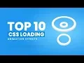 Top 10 Stunning CSS3 Loading Animation Effects