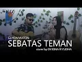 Sebatas Teman - GuyonWaton | Cover by Oviona ft. Yudha