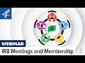 The Who What Why and Where of IRB Meetings and Membership