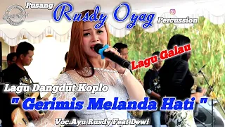 Download DANGDUT KOPLO PUSANG RUSDY OYAG PERCUSSION II GERIMIS MELANDA HATI  II AYU RUSDY FEAT DEWI MP3