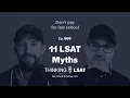 11 LSAT Myths Thinking LSAT Ep 500