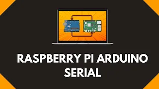 Serial Communication between Raspberry Pi and Arduino 1H Complete Tutorial