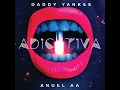 Daddy Yankee Ft. Anuel AA - Adictiva (Audio)