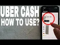 How Do You Use Uber Cash