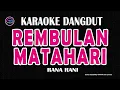 Download Lagu REMBULAN DAN MATAHARI - Karaoke Nada Wanita - RANA RANI
