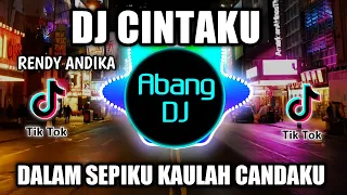 dj cintaku rendy andika remix viral tiktok terbaru 2022 dalam sepiku kaulah candaku