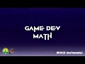 GAME DEV MATH GAME PROGRAMMING 2 EMC GD