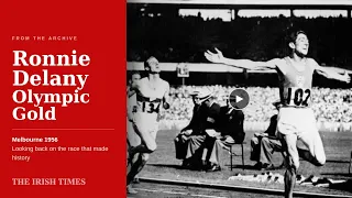 Ronnie Delany: 'I knew I had to give everything' | Archive interview