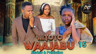mtoto wa ajabu ep 15 full review u0026 prediction based on episode 14